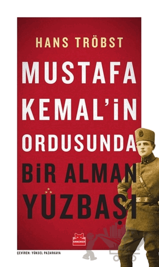 Mustafa Kemal’in Ordusunda Bir Alman Yüzbaşı