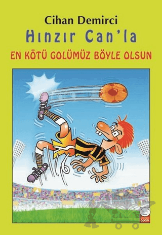 Hınzır Can’la En Kötü Golümüz Böyle Olsun