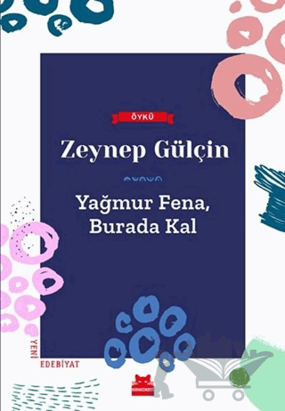 Yağmur Fena, Burada Kal