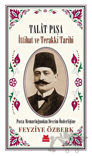 Talat Paşa - İttihat ve Terakki Tarihi