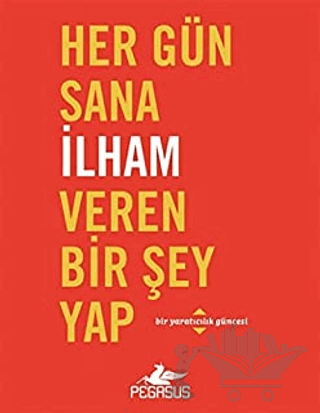 Her Gün Sana İlham Veren Bir Şey Yap