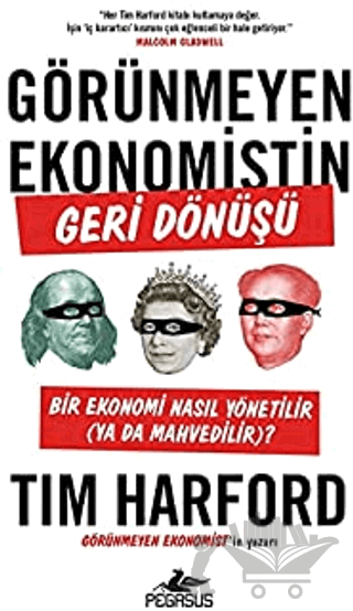 Görünmeyen Ekonomistin Geri Dönüşü: Bir Ekonomi Nasıl Yönetilir (Ya Da Mahvedilir)?