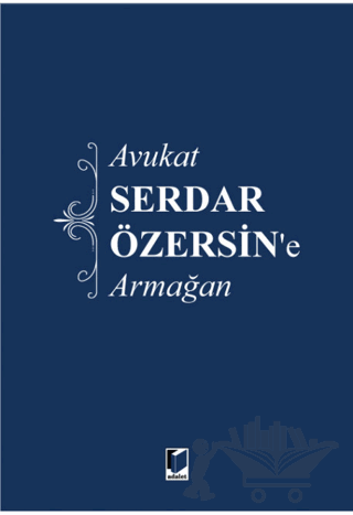 Avukat Serdar Özersin'e Armağan