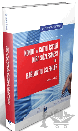 Konut ve Çatılı İşyeri Kira Sözleşmesi İle Bağlantılı İşlemler
