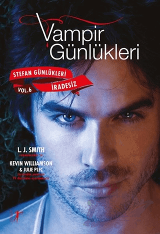 Vampir Günlükleri - Stefan Günlükleri Vol: 6 İradesiz