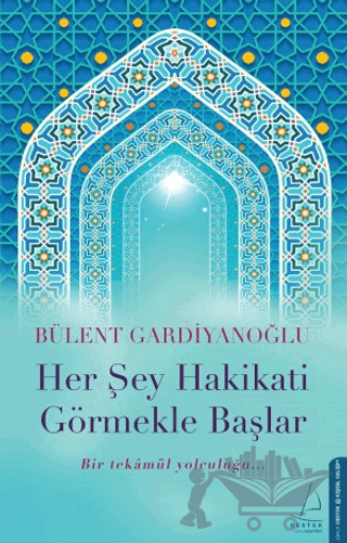Her Şey Hakikati Görmekle Başlar