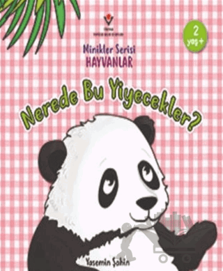 Nerede Bu Yiyecekler? - Minikler Serisi Hayvanlar