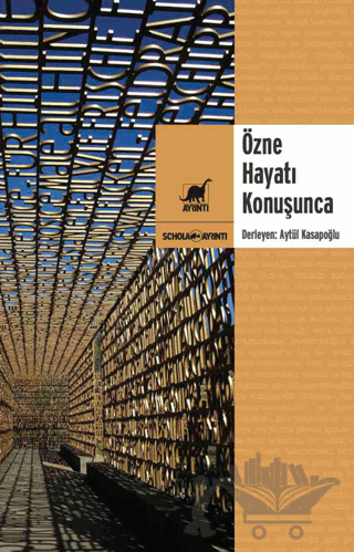 Özne Hayatı Konuşunca
