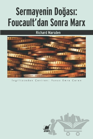 Sermayenin Doğası: Foucault’dan Sonra Marx