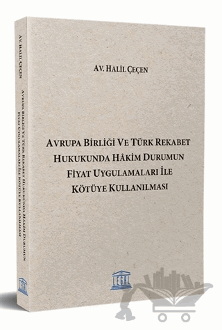 Avrupa Birliği ve Türk Rekabet Hukukunda Hakim Durumun Fiyat Uygulamaları ile Kötüye Kullanılması