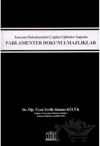 Anayasa Hukukundaki Çağdaş Eğilimler Işığında Parlamenter Dokunulmazlıklar