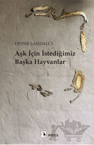Aşk İçin İstediğimiz Başka Hayvanlar