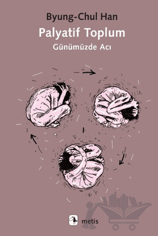 Palyatif Toplum - Günümüzde Acı