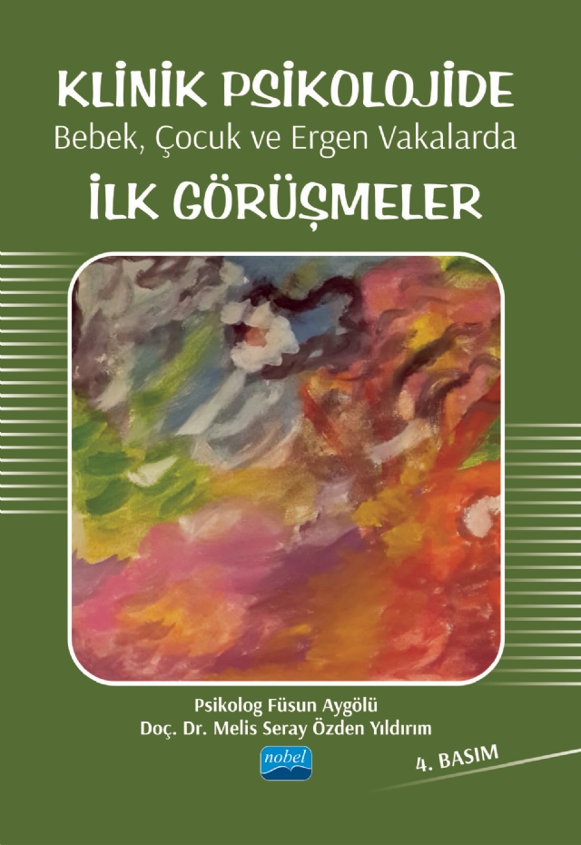 Klinik Psikolojide Bebek, Çocuk ve Ergen Vakalarda İlk Görüşmeler