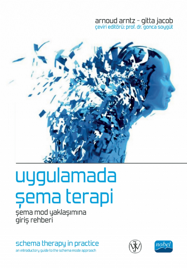 UYGULAMADA ŞEMA TERAPİ / Şema Mod Yaklaşımına Giriş Rehberi - SCHEMA THERAPY IN PRACTICE / An Introductory Guide to the Schema Mode Approach