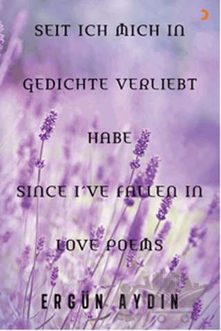Seit Ich Mich in Gedichte Verliebt Habe Since I’ve Fallen in Love Poems