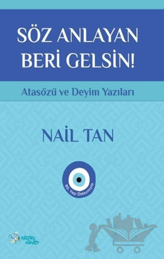 Söz Anlayan Beri Gelsin!