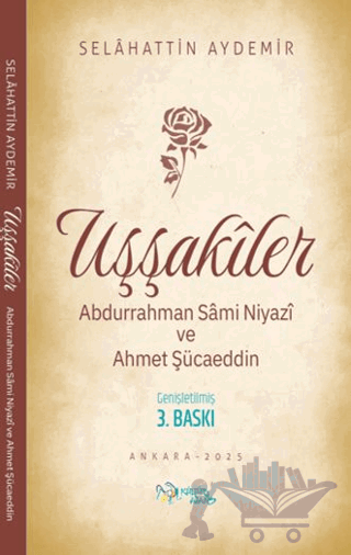 Uşşakiler - Abdurrahman Sâmi Niyazî ve Ahmet Şücaeddin