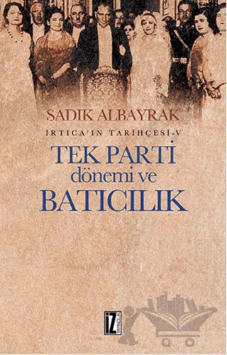 Tek Parti Dönemi ve Batıcılık
