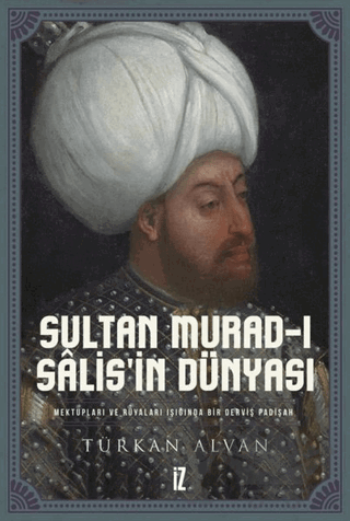 Sultan Murad-ı Salis’in Dünyası