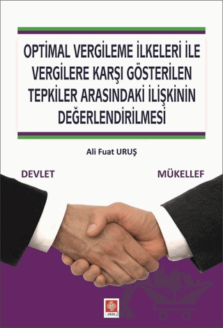 Optimal Vergileme İlkeleri ile Vergilere Karşı Gösterilen Tepkiler Arasındaki İlişkinin Değerlendirilmesi
