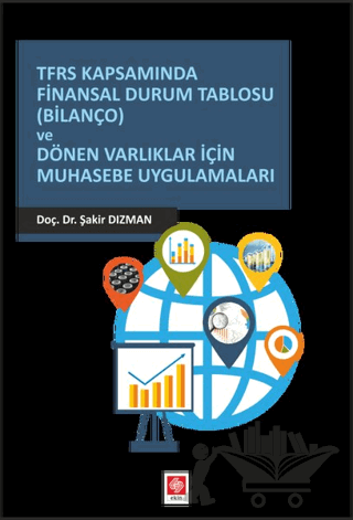 TFRS Kapsamında Finansal Durum Tablosu (Bilanço) ve Dönen Varlıklar İçin Muhasebe Uygulamaları
