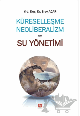 Küreselleşme Neoliberalizm ve Su Yönetimi
