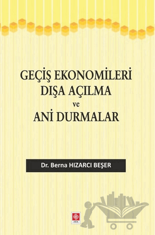 Geçiş Ekonomileri Dışa Açılma ve Ani Durmalar