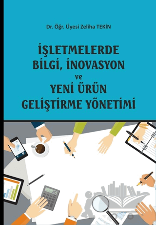 İşletmelerde Bilgi, İnovasyon ve Yeni Ürün Geliştirme Yönetimi