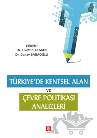 Türkiye'de Kentsel Alan ve Çevresel Politika Analizleri
