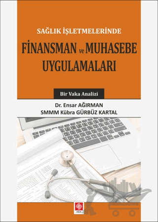 Sağlık İşletmelerinde Finansman ve Muhasebe Uygulamaları