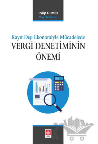 Kayıt Dışı Ekonomiyle Mücadelede Vergi Denetiminin Önemi