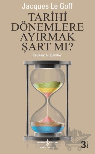 Tarihi Dönemlere Ayırmak Şart Mı?