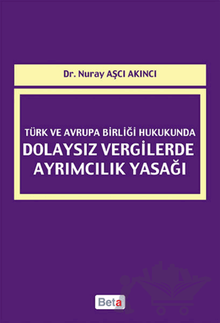 Türk ve Avrupa Birliği Hukukunda Dolaysız Vergilerde Ayrımcılık Yasağı