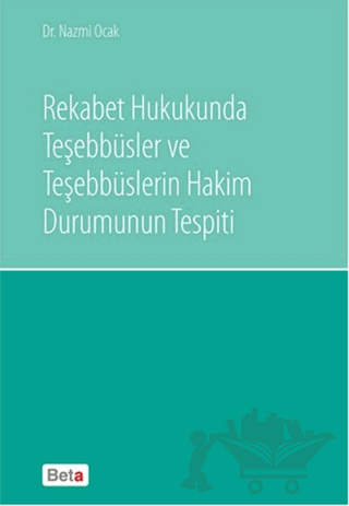 Rekabet Hukukunda Teşebbüsler ve Teşebbüslerin Hakim Durumunun Tespiti