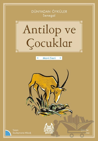 Antilop ve Çocuklar - Dünyadan Öyküler Senegal