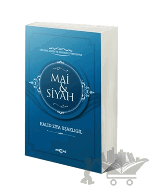 Mai ve Siyah (Orijinal Metin ve Günümüz Türkçesiyle)