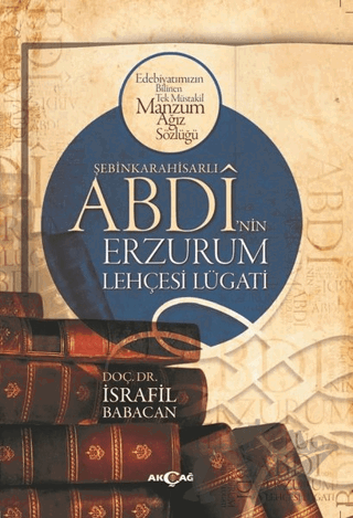 Şebinkarahisarlı Abdi'nin Erzurum Lehçesi Lügatı