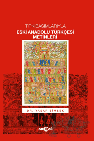 Tıpkıbasımlarıyla Eski Anadolu Türkçesi Metinleri