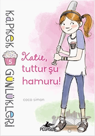 Kapkek Günlükleri 5: Katie, Tuttur Şu Hamuru!