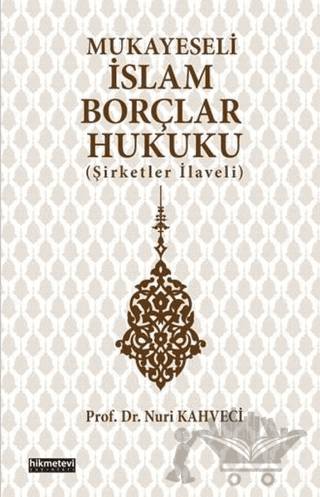Mukayeseli İslam Borçlar Hukuku (Şirketler İlaveli)