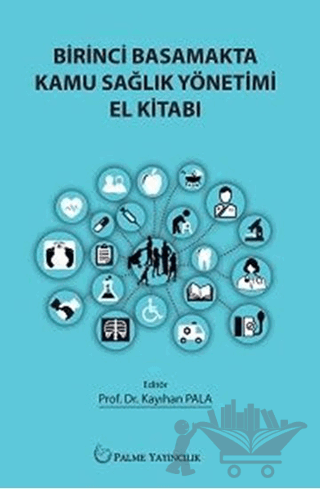 Birinci Basamakta Kamu Sağlık Yönetimi El Kitabı