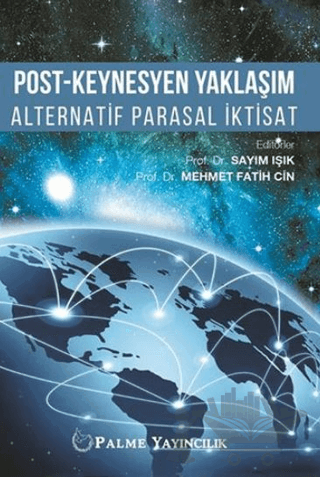 Post-Keynesyen Yaklaşım Alternatif Parasal İktisat
