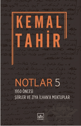 Notlar 5 - 1950 Öncesi Şiirler ve Ziya İlhan'a Mektuplar
