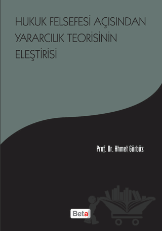 Hukuk Felsefesi Açısından Yararcılık Teorisinin Eleştirisi
