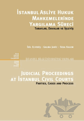 İstanbul Asliye Hukuk Mahkemelerinde Yargılama Süreci