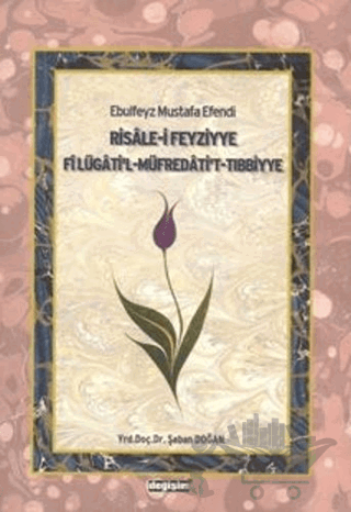 Ebulfeyz Mustafa Efendi Risale-i Feyziyye Fi Lügati'l-Müfredati't-Tıbbiyye