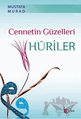 Cennetin Güzelleri Huriler