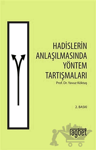 Hadislerin Anlaşılmasında Yöntem Tartışmaları