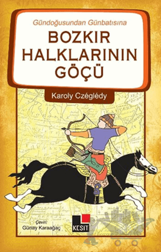 Gündoğusundan Günbatısına Bozkır Halklarının Göçü